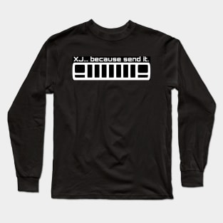 XJ Because Send It Long Sleeve T-Shirt